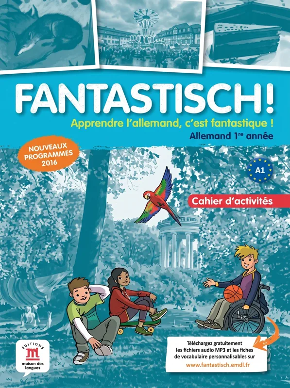 Fantastisch! Allemand 1re année 2016 - Cahier d'activités